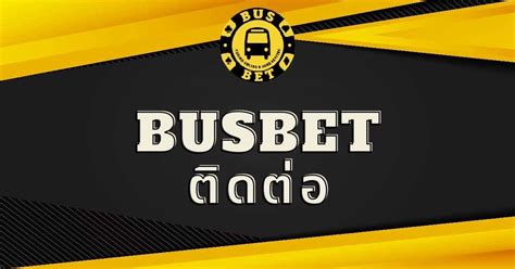 busbet ติดต่อ